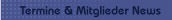 Termine & Mitglieder News