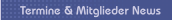 Termine & Mitglieder News