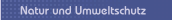 Natur und Umweltschutz